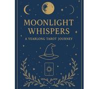 Moonlight Whispers: A Year Long Tarot Journey