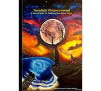 Moonlight Whispers Journal: A Sacred Space To Embrace Your Inner Magic
