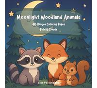 Moonlight Woodland Animals Coloring Book: Cozy Nighttime Forest Scenes with Cute Raccoons, Foxes, and Woodland Friends Under the Stars - Relaxing Coloring for Kids and Adults: Bold & Simple