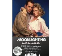 Moonlighting An Episode Guide