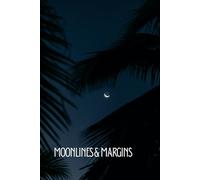 Moonlines & Margins: A Creative Writing Journal for Ideas, Poetry & Inspired Thinking