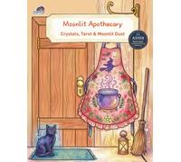 Moonlit Apothecary：Crystals, Tarot & Moonlit Dust: A Bold and Easy Coloring Book Featuring 50 Cozy Herbal, Crystal, and Candlelight Scenes