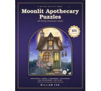 Moonlit Apothecary Puzzles: 101 Witchy Puzzles for Adults: Word Search, Sudoku, Crosswords, Cryptograms, Spot the Difference and Extreme Dot-to-Dot, with Coloring Pages and Full Answer Key