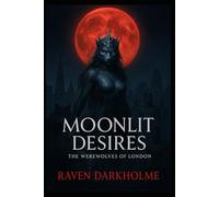 Moonlit Desires: The Werewolves of London