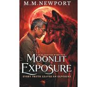 Moonlit Exposure: A M/M LGBTQ+ Slow Burn Werewolf Shifter Romance (The Pitchfern Pack - Book One)