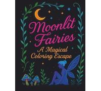 Moonlit Fairies: A Magical Coloring Escape
