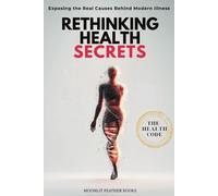 Moonlit Feather Books Rethinking Health Secrets Book (Tascabile)