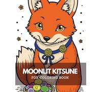 Moonlit Kitsune: Magical Fox Coloring Book: Manga Art & Anime Enthusiasts Stress Relief Adult Coloring