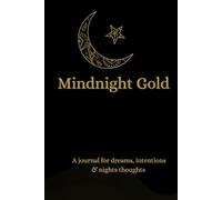 Moonlit Mind: A Journal for Dreams, Intentions & Night Thoughts: 120 pages