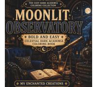 Moonlit Observatory: Bold and Easy Celestial Dark Academia Coloring Book