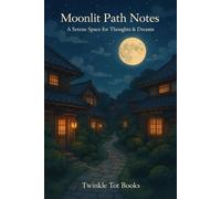 Moonlit Path Notes: A Serene Space for Thoughts & Dreams
