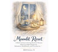 Moonlit Reset: A Bold and Easy Coloring Book for Women with Cozy Night Designs for Relaxation, Mindfulness, and Everyday Joy