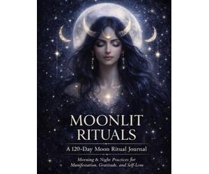 Moonlit Rituals: A Morning & Night Journal for Manifestation, Gratitude and Self-Love