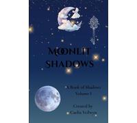 Moonlit Shadows: A Book of Shadows, Volume 1