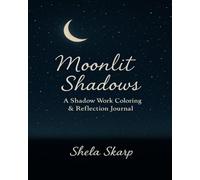 Moonlit Shadows: A Shadow Work Coloring & Reflection Journal