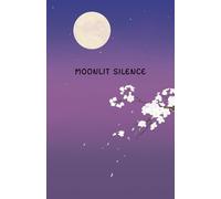 Moonlit Silence: A tranquil notebook for quiet reflections and late-night thoughts