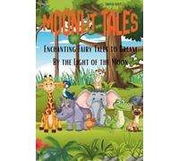 Moonlit Tales: Enchanting Fairy Tales to Dream By the Light of the Moon
