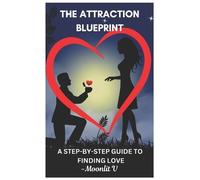 Moonlit V The Attraction Blueprint (Tascabile) Love & Attraction Mastery