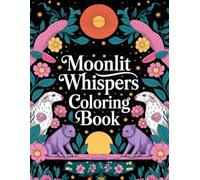 Moonlit Whispers: A Gothic Victorian Coloring Book of Dark Animals, Timeless Fashion, and Mystical Secrets: A Spellbinding Coloring Escape of Gothic Elegance and Victorian Charm