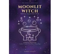Moonlit Witch: 40 Bold & Easy Witchy Coloring Pages for Adults and Teens - Cauldrons, Crystals, Moon Phases & Cottage Magic