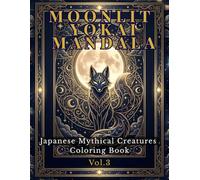 Moonlit Yokai Mandala: Japanese Mythical Creatures Coloring Book