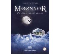Moonnor. L’ultima incarnazione. Vol. 1