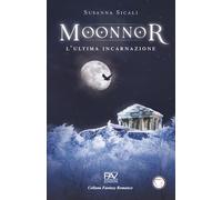MOONNOR L’ultima incarnazione - Volume I