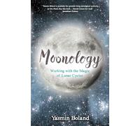 Moonology: Working with the Magic of Lunar Cycles [Lingua inglese]