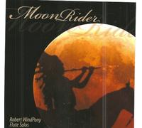 MoonRider: Native American Flute Solos by Robert Windpony (2007-06-28)