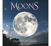 Moons Calendar 2026: Stunning Lunar Phases & Celestial Moon Photography