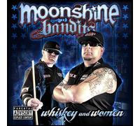 Moonshine Bandits Whiskey and Women (CD) Album