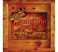 Moonshine Bandits - Whiskey & Women Deluxe Shiner Edition (2 CD)