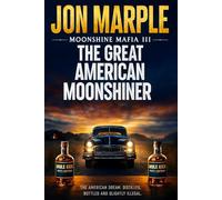 Moonshine Mafia III: The Great American Moonshiner