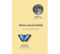 MoonSoulChild: The Journey Through My Heart