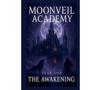 Moonveil Academy Year One The Awakening