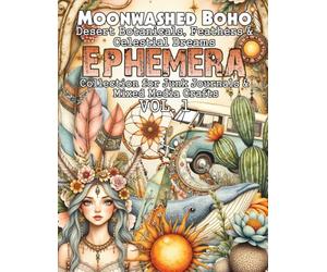 Moonwashed Boho Ephemera: Desert Botanicals, Feathers & Celestial Dreams: Dreamy Cut-and-Collage Papers and Soft Stained Backgrounds for Junk ... Paper Crafts, and Creative Layering Projects