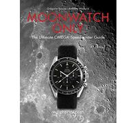 Moonwatch Only: The Ultimate Omega Speedmaster Guide: 3