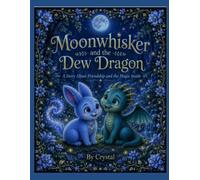 Moonwhisker and the Dew Dragon