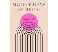 Moony Days of Being