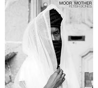 Moor Mother - Fetish Bones (Vinyl Clear)