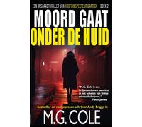 MOORD GAAT ONDER DE HUID: Een Misdaadthriller Van Hoofdinspecteur Garrick - Boek 2