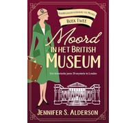 Moord in het British Museum: Een historische jaren 20-mysterie in Londen: 2