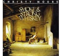 Moore, Christy - Smoke & Strong Whiskey