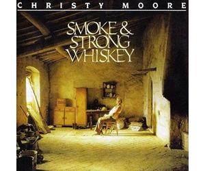 Moore, Christy - Smoke & Strong Whiskey