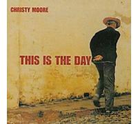 Moore, Christy - This Is The Day