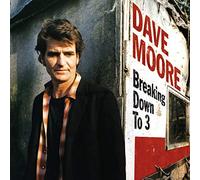 Moore, Dave - Breaking Down To 3