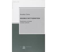 Moore e Wittgenstein. Scetticismo, certezza e senso comune
