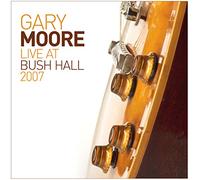 Moore Gary - Live At Bush Hall 2007