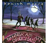 MOORE, HAMISH - STEPPING ON THE BRIDGE