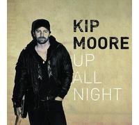 Moore, Kip - Up All Night: Deluxe Edition